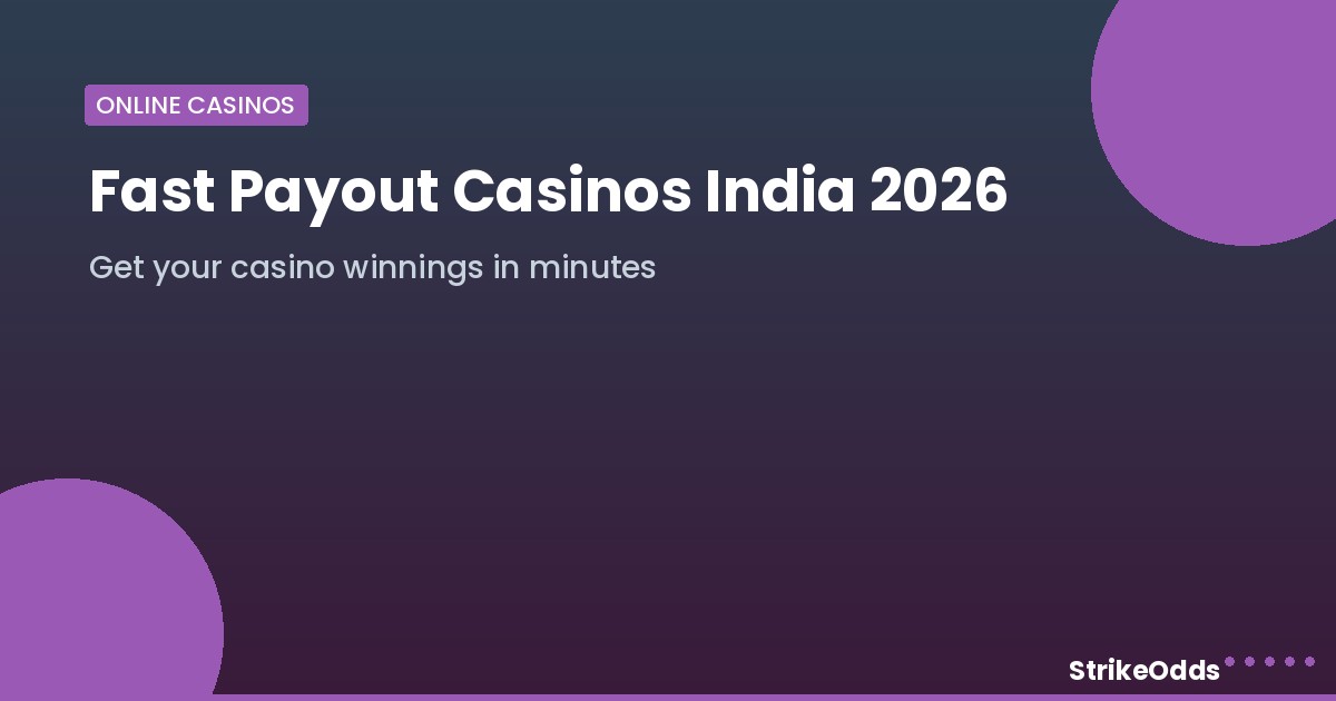 Fast payout casinos India - StrikeOdds