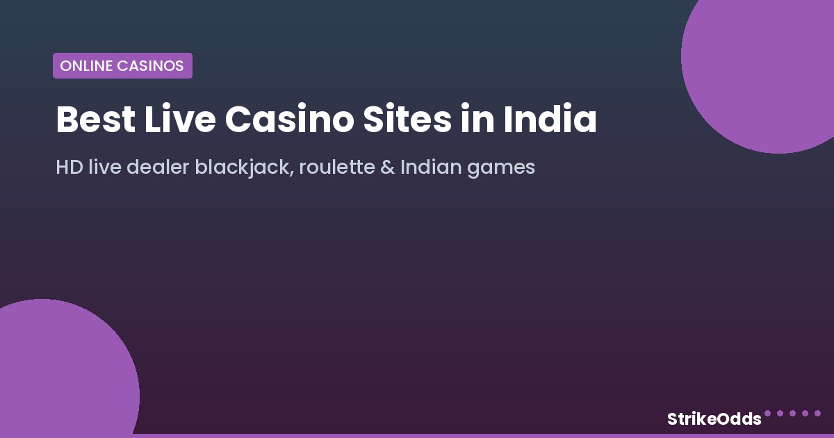 Best live casino sites in India - StrikeOdds