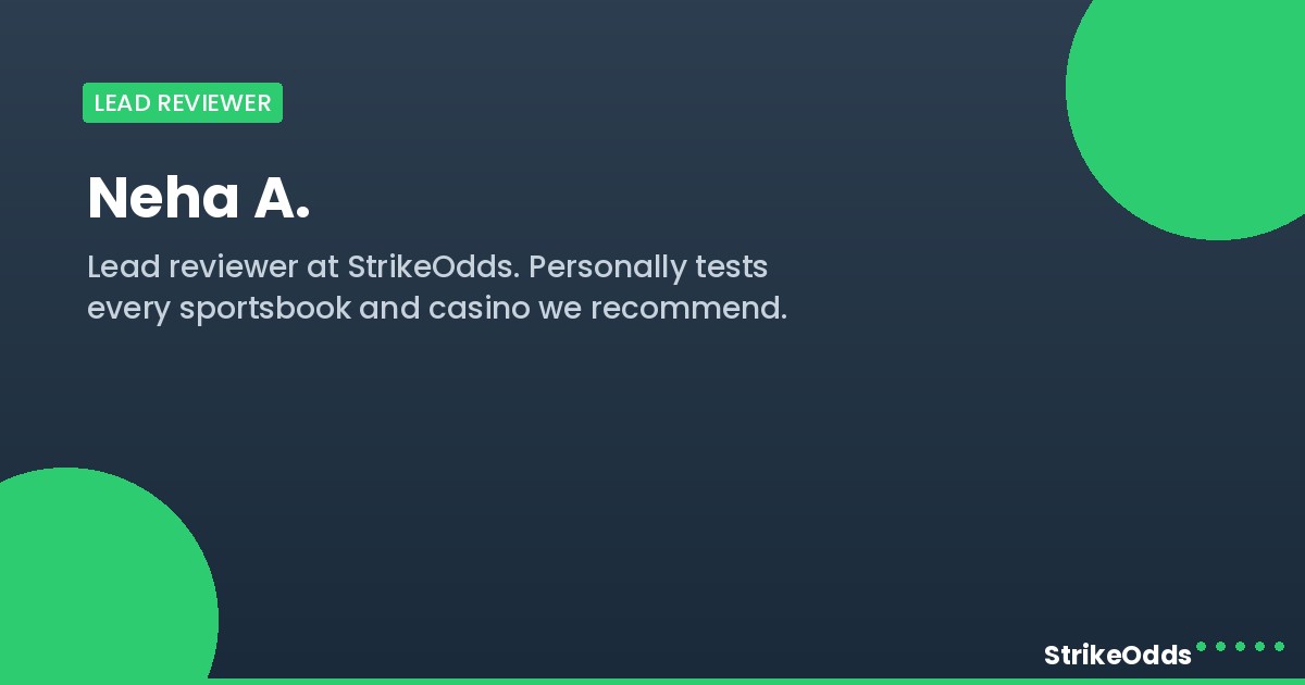 Neha A - Lead reviewer at StrikeOdds